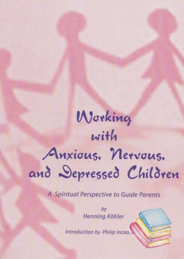 Working-with-Anxious-Nervous-Depressed-Children-Books-Waldorf-Publications_1024x1024.jpg